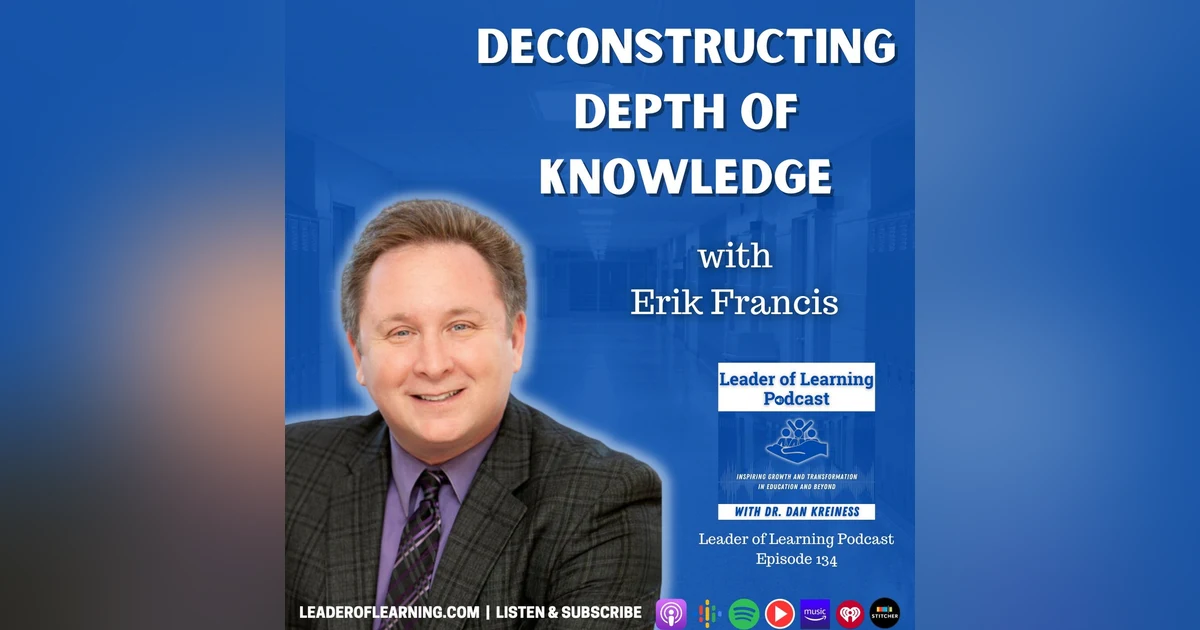 Deconstructing Depth of Knowledge with Erik Francis