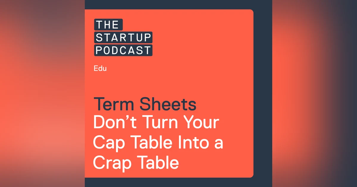 Edu: Term Sheet Pitfalls – Don’t Turn Your Cap Table Into a Crap Table