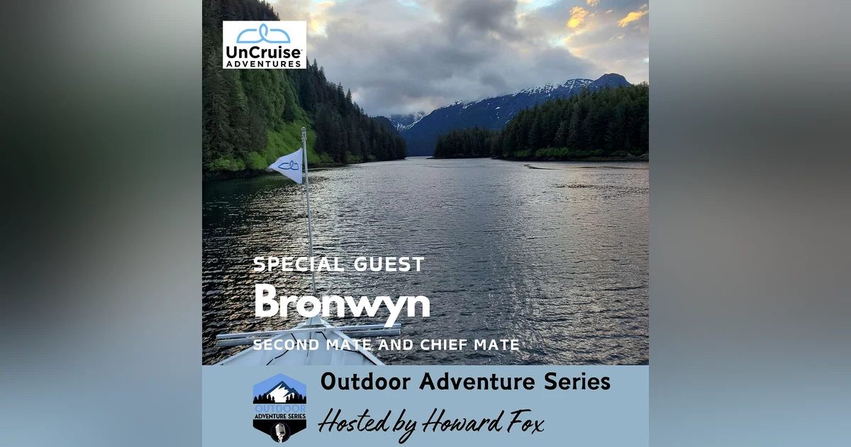 UnCruise Adventures: Second Mate and Chief Mate on the Wilderness Discoverer with Bronwyn