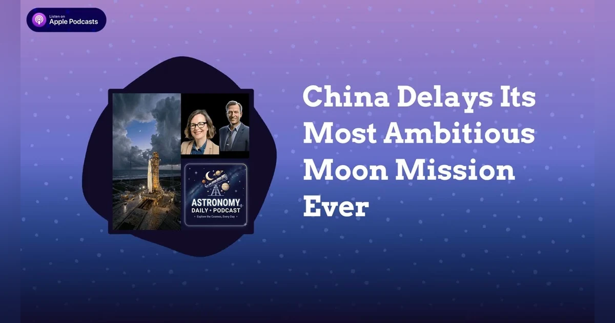 China Delays Its Most Ambitious Moon Mission Ever