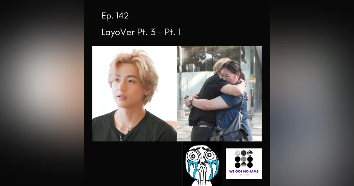 142. LayoVer Pt. 3 - Pt. 1