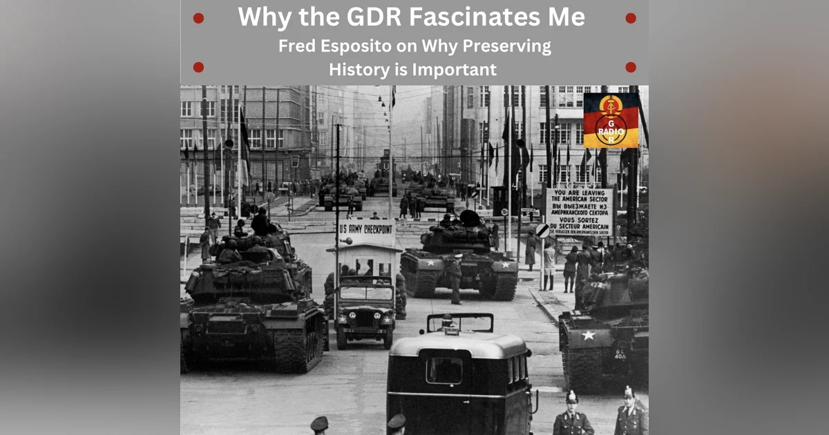 Why The GDR Fascinates Me: Fred Esposito on His Love for Radio GDR and Why Preserving History is Important