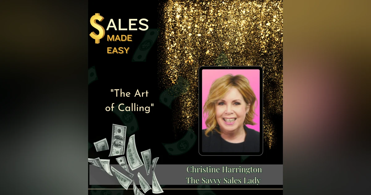 The Art of Calling with The Savvy Sales Lady Christine Harrington
