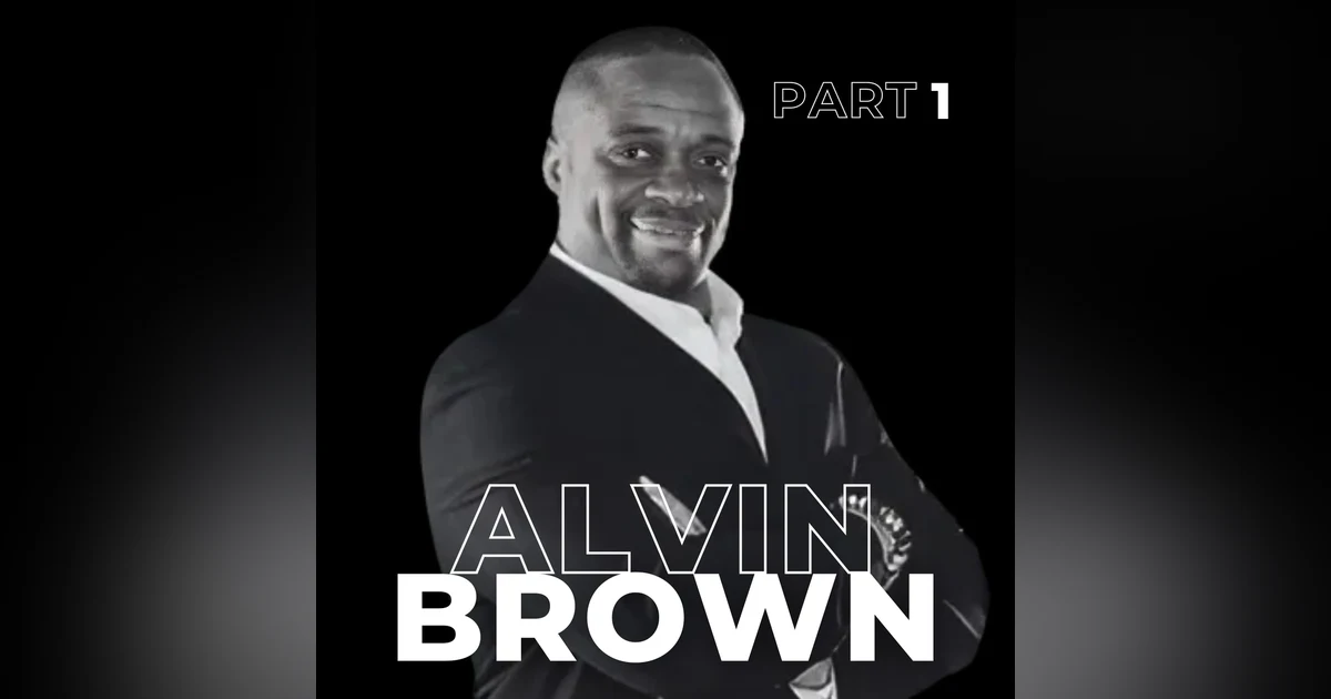 100. One Decision Away: Resilience, Curiosity & Building a Life of Purpose with Alvin Brown