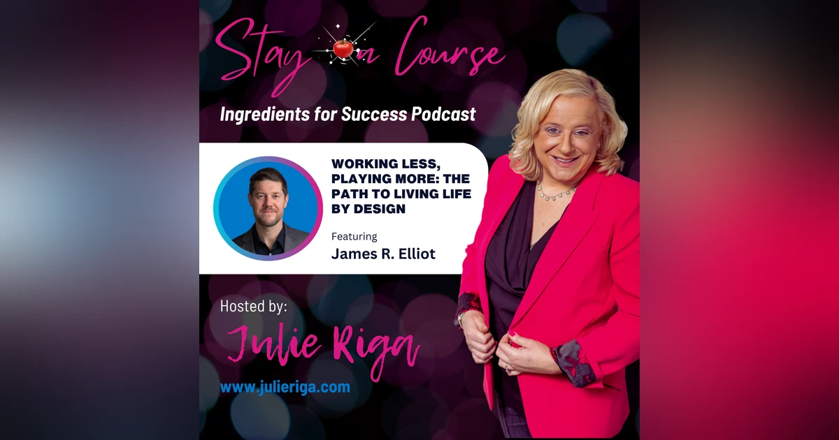 Working Less, Playing More: The Path to Living Life by Design