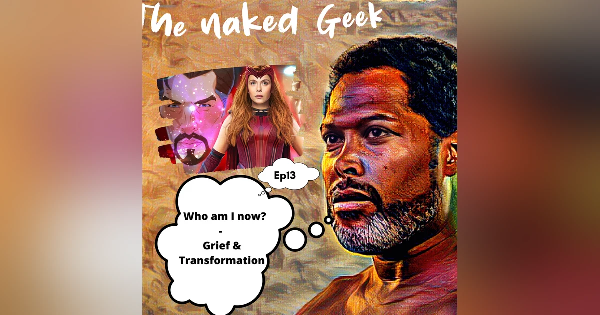 Who Am I Now? - Grief and Transformation