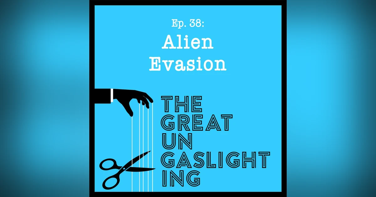 Ep38 -- Alien Evasion