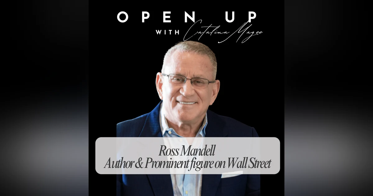 Open Up - Guest: Ross Mandell