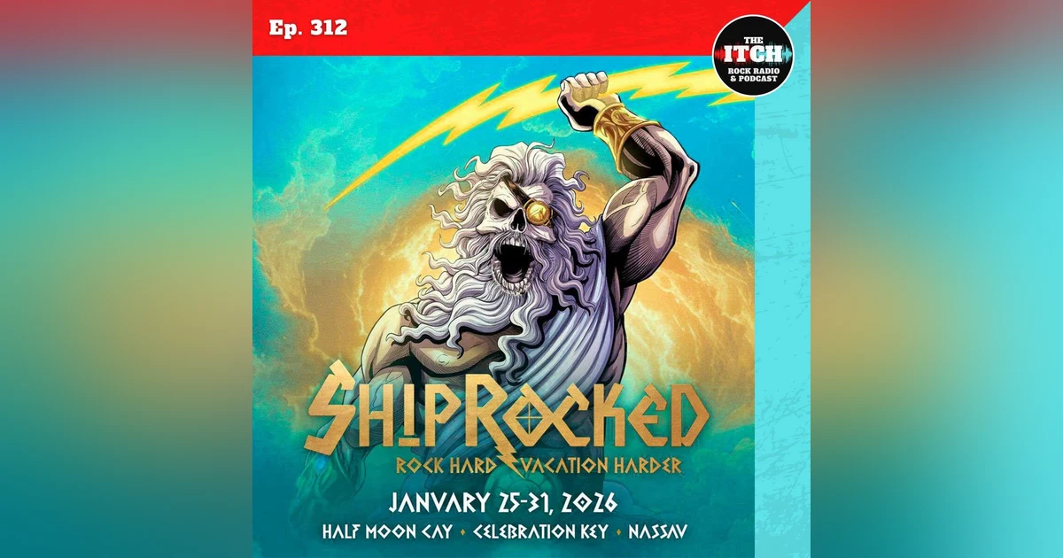 E312 Itchiversary: Shiprocked 2026 Recap Part 3