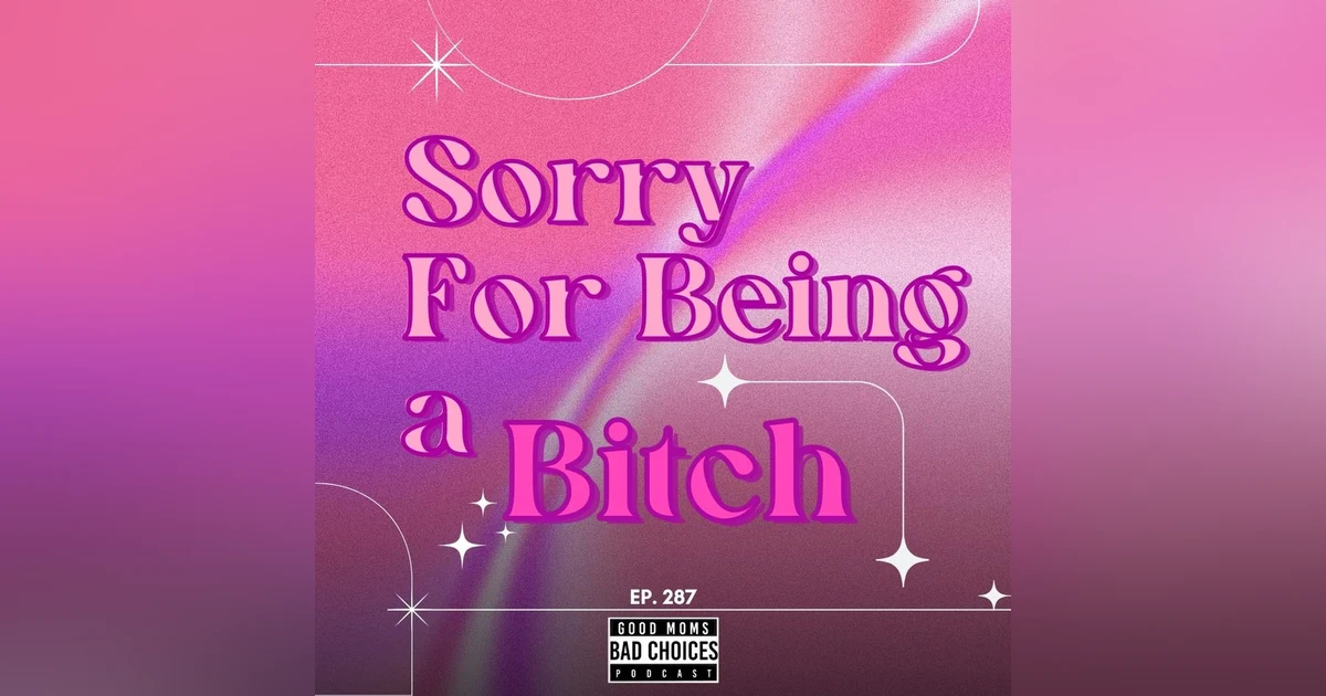 Sorry For Being A Bitch