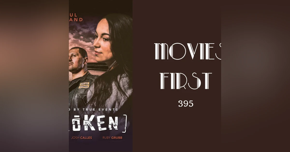 395: Broken - Movies First with Alex First