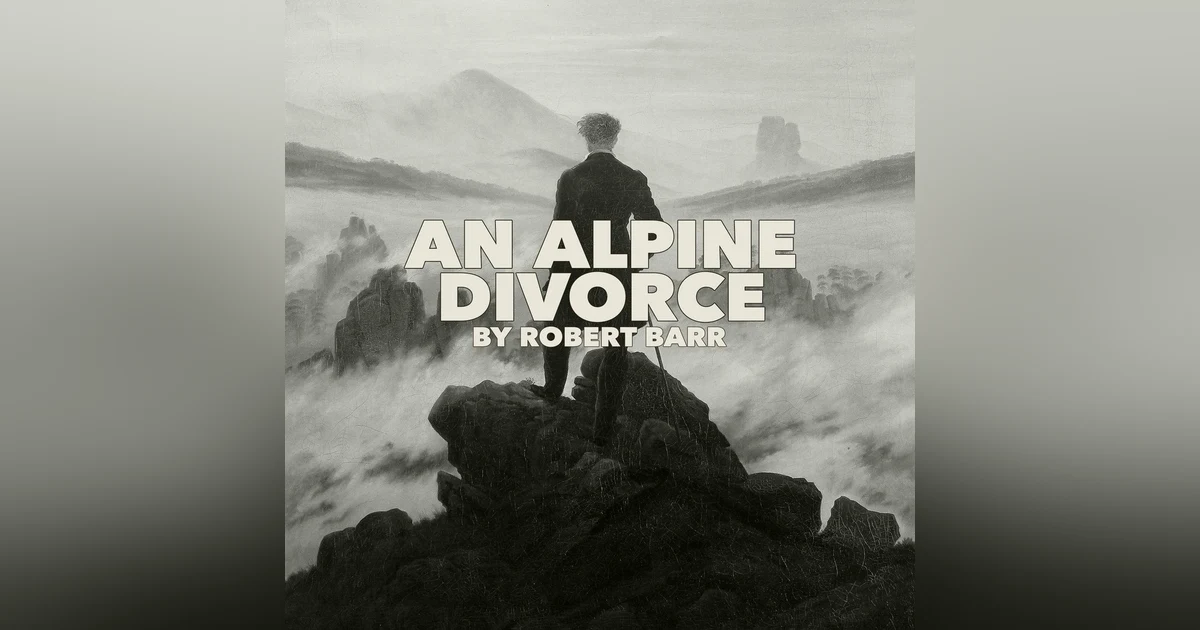 An Alpine Divorce—a Classic Short Story by Robert Barr