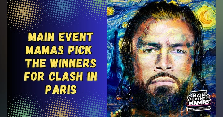 image for The Main Event Mamas' Picks: WWE Clash in Paris