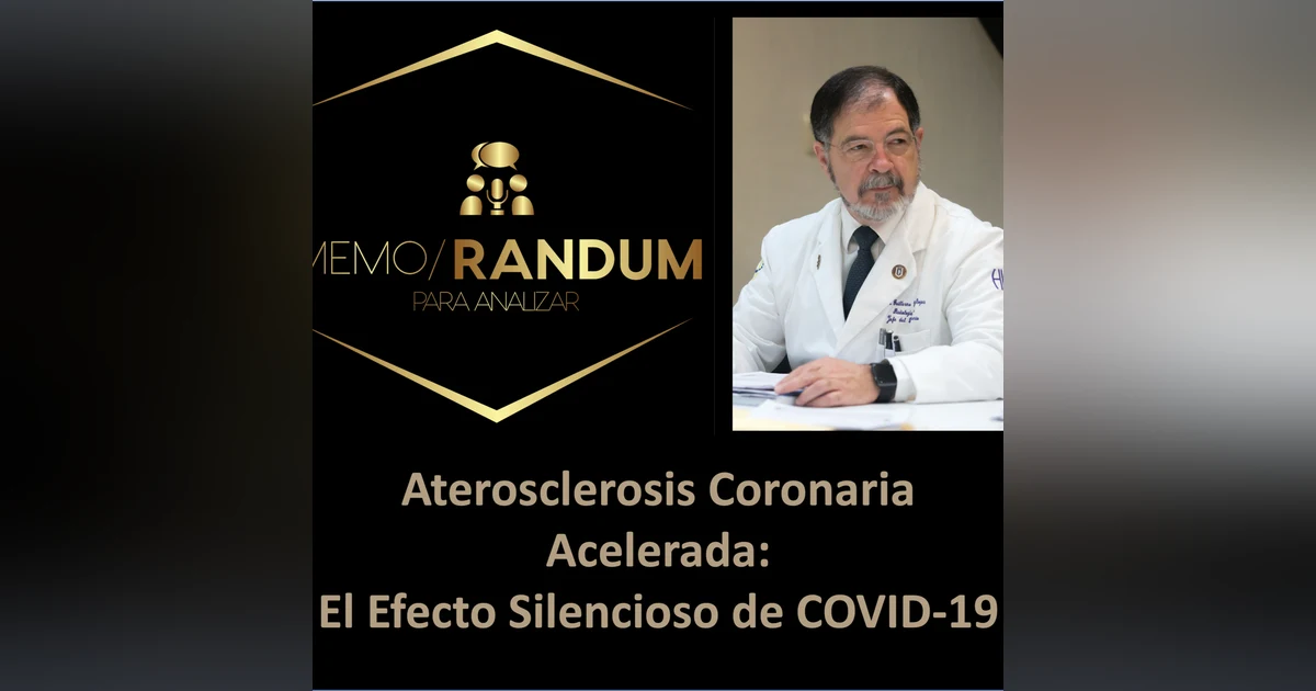 Aterosclerosis Coronaria Acelerada: El Efecto Silencioso de COVID-19.