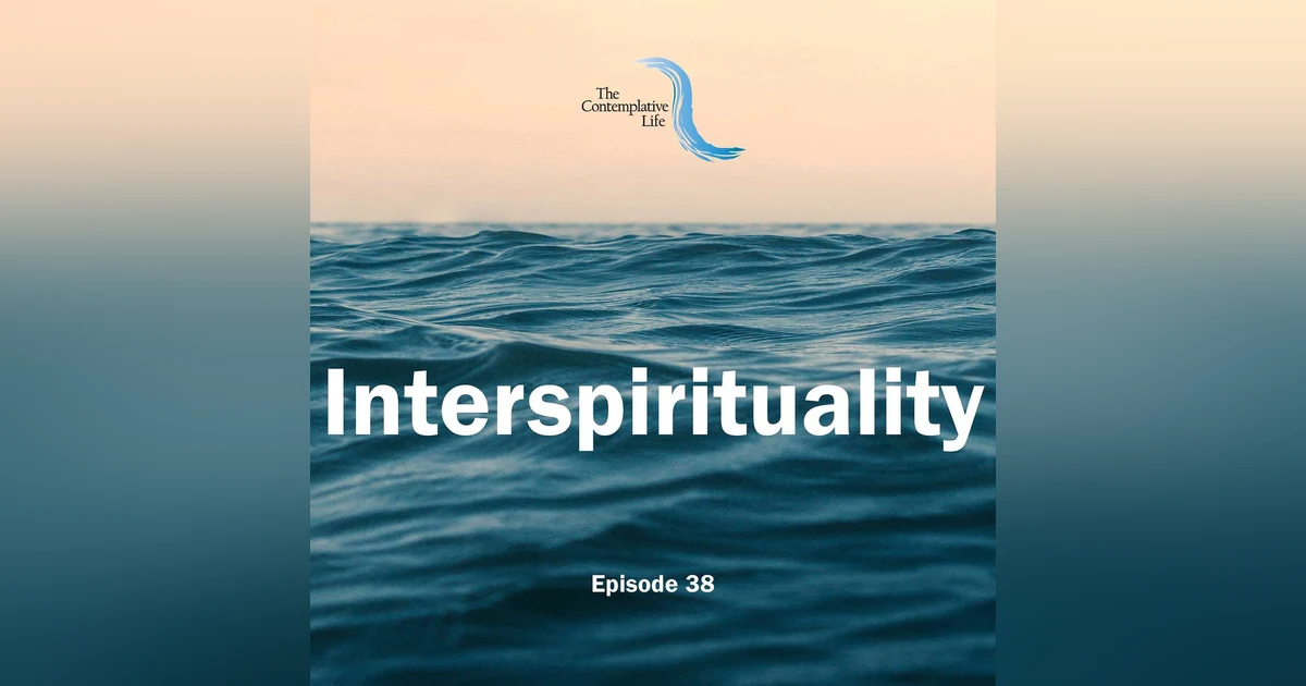 Ep 38 Interspirituality