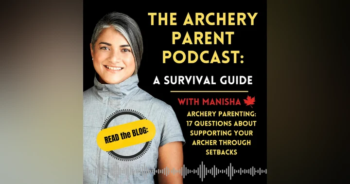 image for Archery Parenting: 17 Questions About Supporting Your Archer Through Setbacks