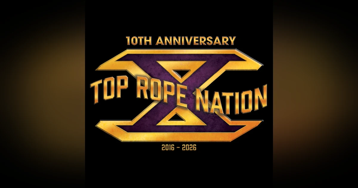 Celebrating 10 Years of Top Rope Nation