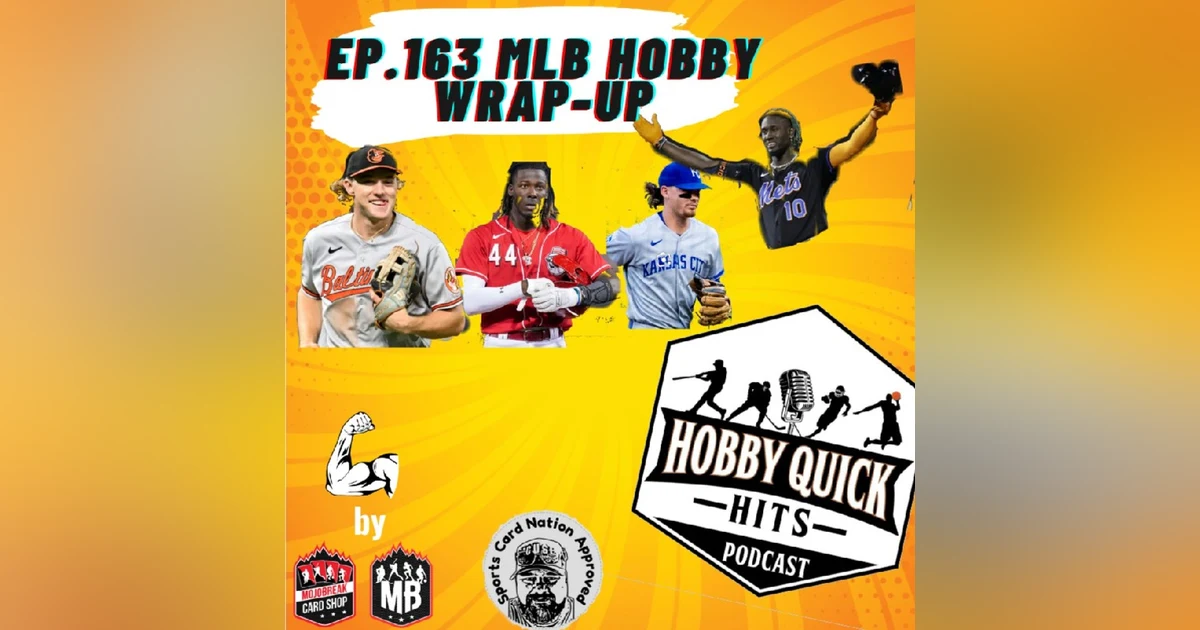 Hobby Quick Hits Ep.163 MLB Season Hobby Wrap-Up