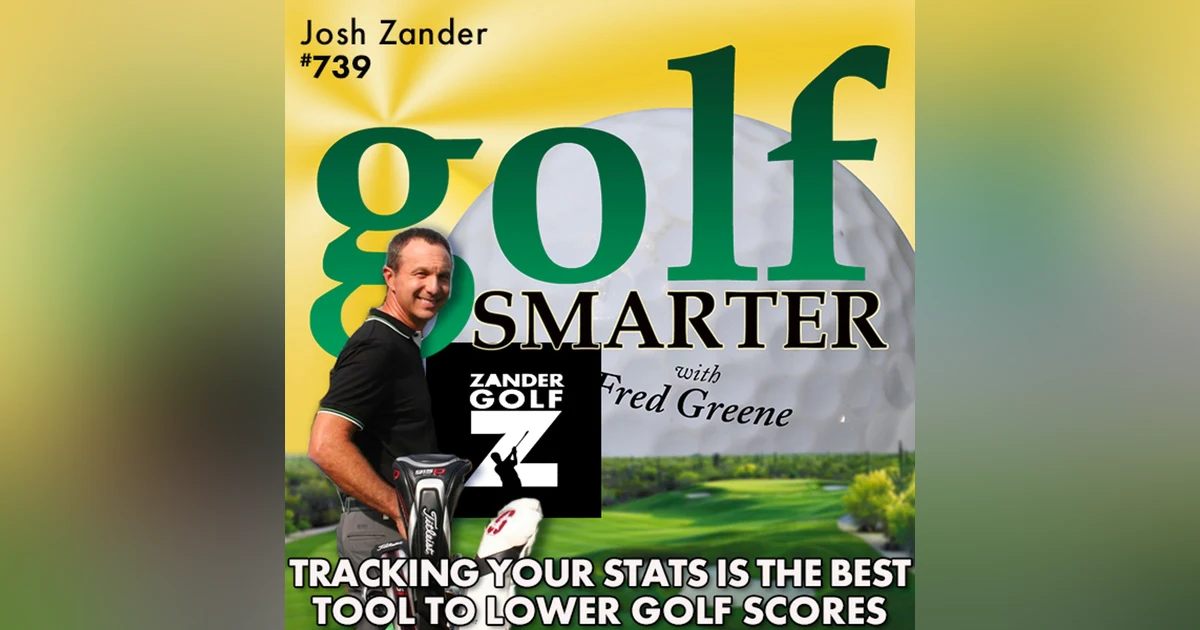 Tracking Your Stats is the Best Tool to Lower Your Golf Scores with Josh Zander