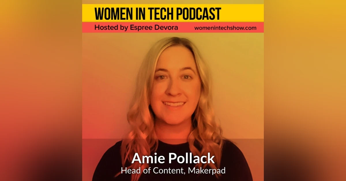 Amie Pollack of Makerpad, Build Software Solutions Without Writing Code: Women In Tech  Arizona