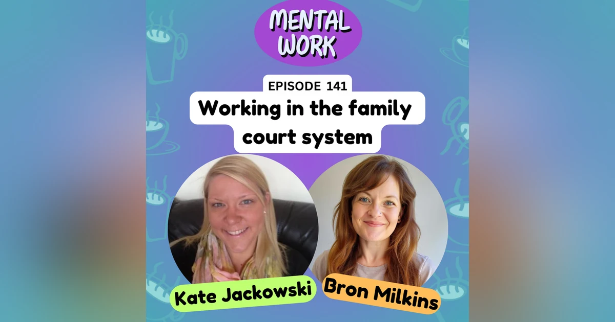 Working in the family court system (with Dr Kate Jackowski)