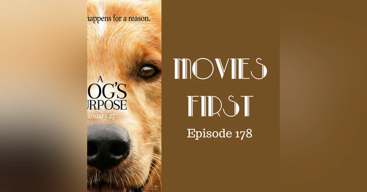 180: A Dog's Purpose - Movies First with Alex First Episode 178