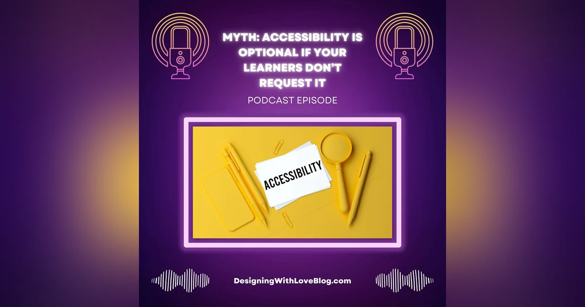 Myth: Accessibility Is Optional If Your Learners Don't Request It
