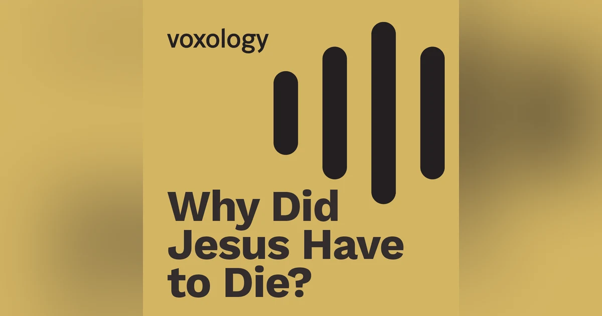 Why Did Jesus Have to Die? Understanding the Wages of Sin and Sacrifice