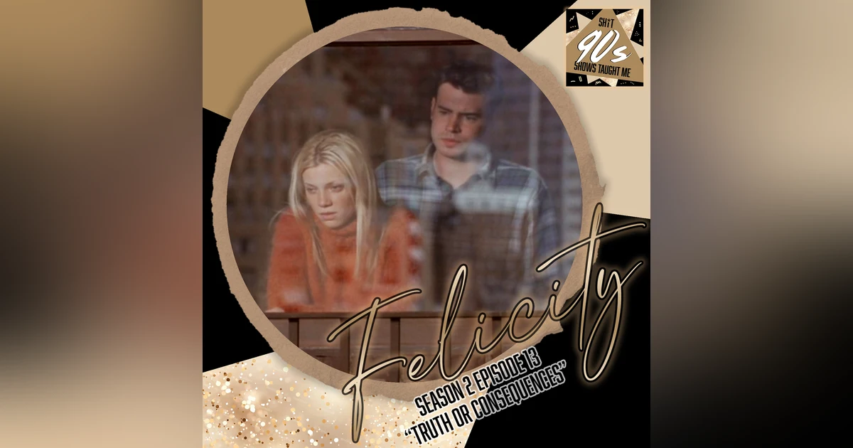Felicity: Season 2 Episode 13 - Truth or Consequences