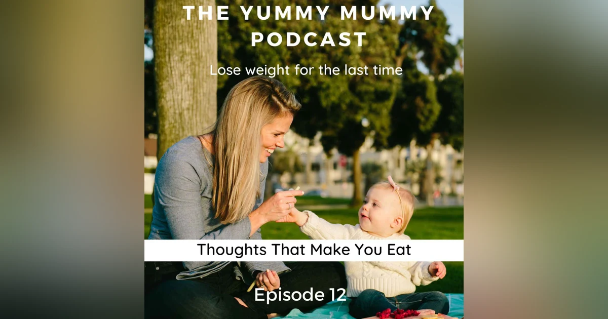 Thoughts That Make You Eat