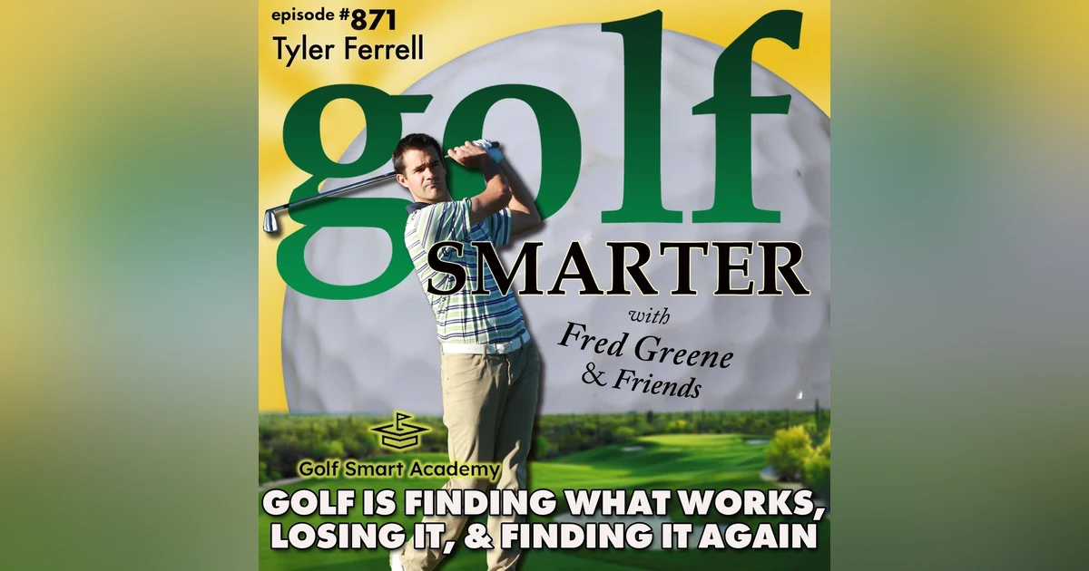 Golf is All About Finding What Works, Losing It, & Finding It Again! | #871