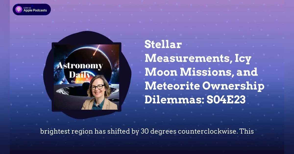 Stellar Measurements, Icy Moon Missions, and Meteorite Ownership Dilemmas: S04E23