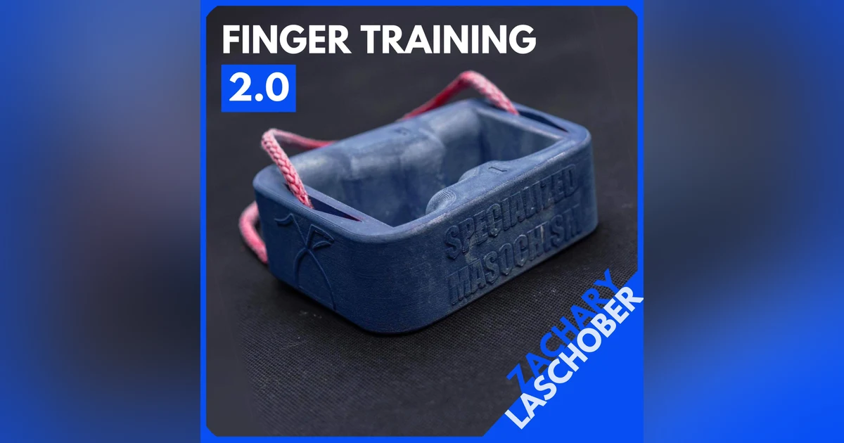 Finger Training 2.0 with Zachary Laschober of Specialized Masochism