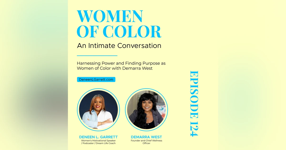 Harnessing Power and Finding Purpose as Women of Color with Demarra West