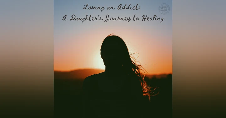 image for Loving an Addict: A Daughter's Journey to Healing
