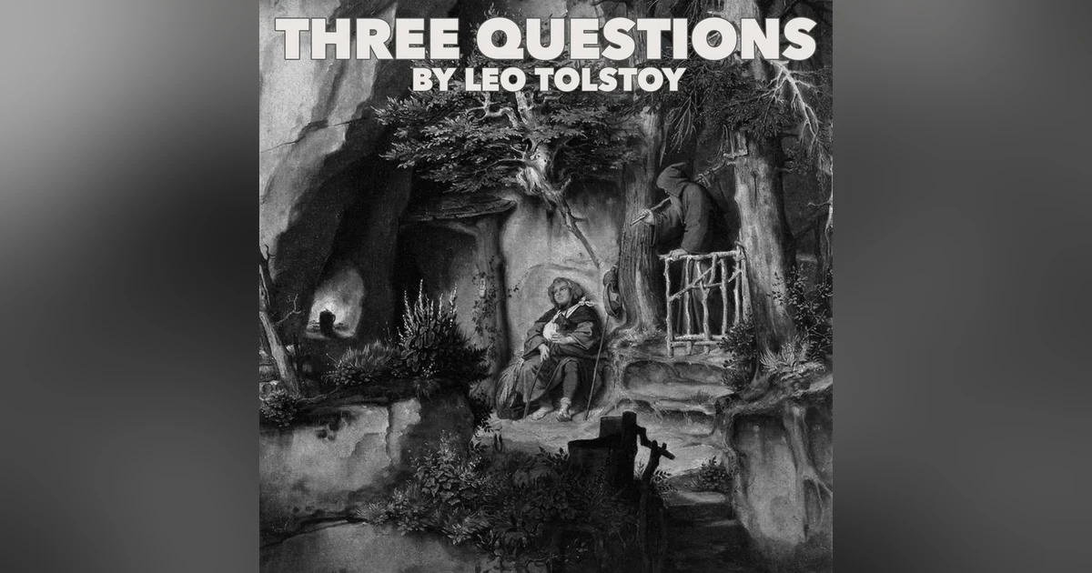 Three Questions–a Classic Short Story by Leo Tolstoy