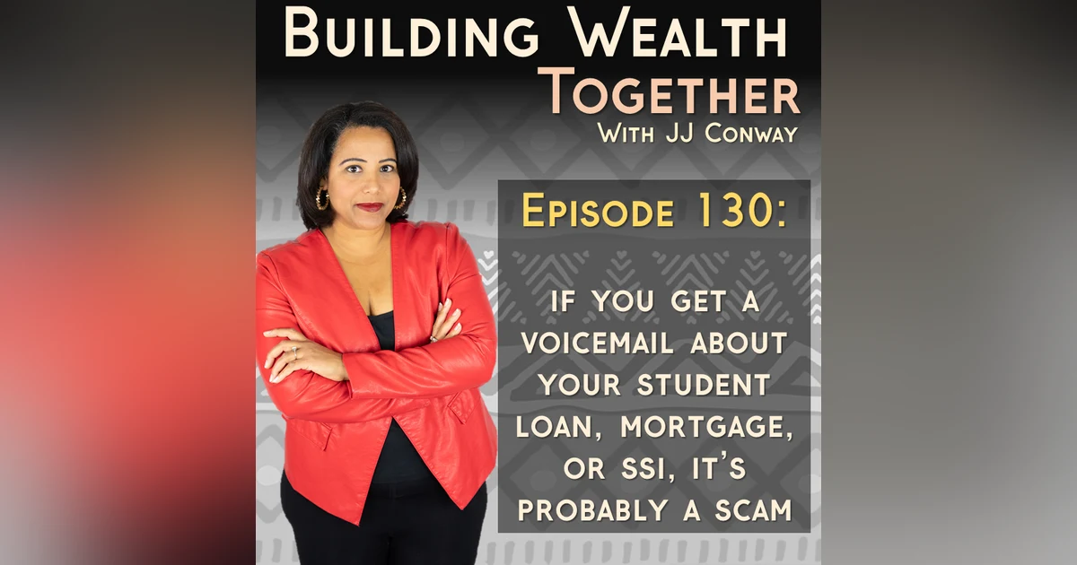 Episode 130: Juice With JJ – College loan voicemails and other bank scams