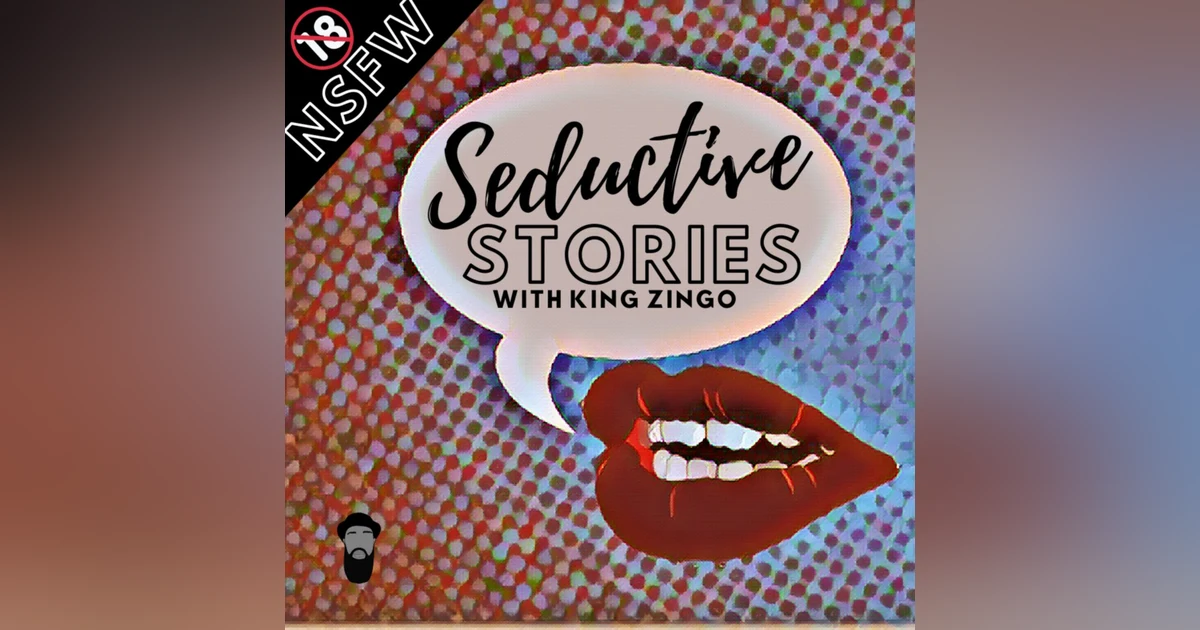Seductive Stories with King Zingo