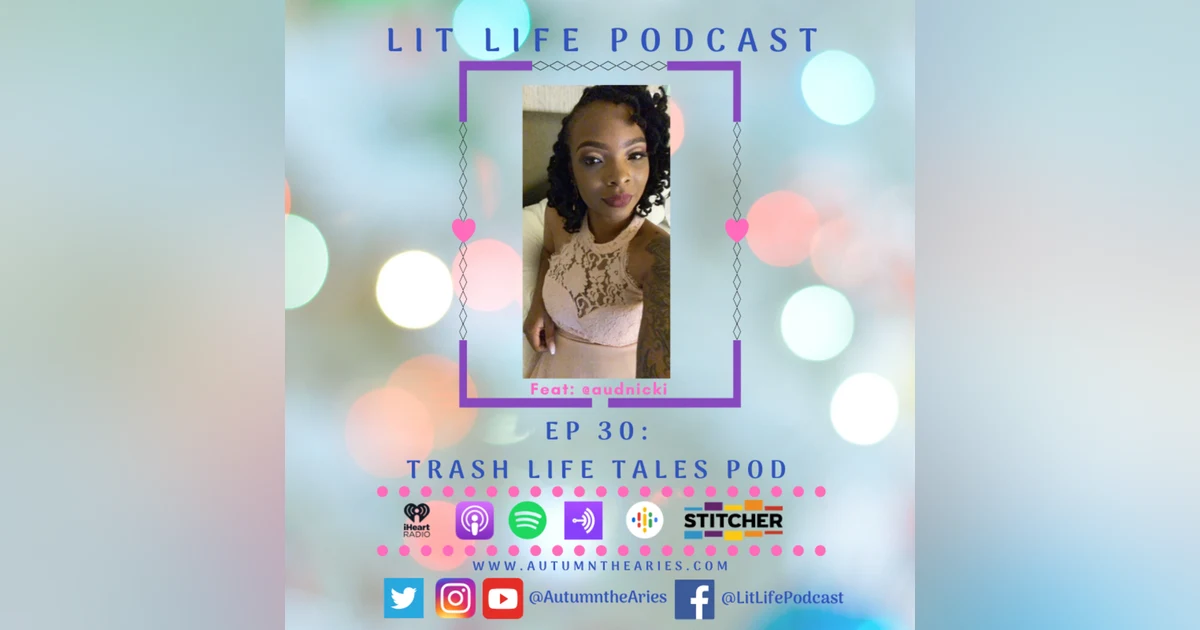 EP 30: Trash Life Tales Pod