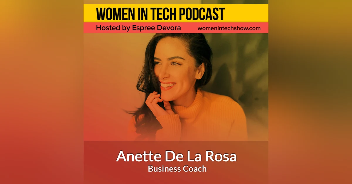 Anette De La Rosa, Helping Women Design Their Ideal Life: Women In Tech Arizona