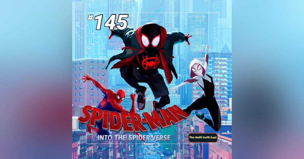 145 - Spider-Man: Into the Spider-Verse (2018)