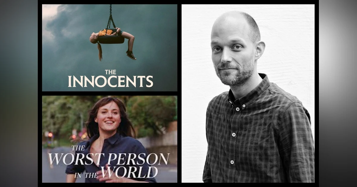 266: A conversation with Oscar nominee screenwriter/director Eskil Vogt (co-writer 'The Worst Person in The World', writer/director 'The Innocents')