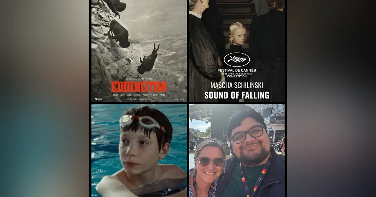 463:  Dispatch 3 from Cannes 2025: Eddington, The Plague, Sound of Falling & Mission: Impossible with Ryan McQuade