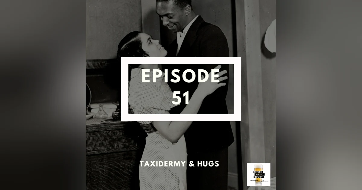 BBP 51 - Beer, Taxidermy & Hugs