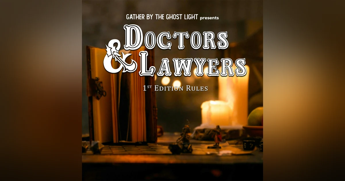 DOCTORS & LAWYERS: 1st Edition Rules (A Dungeons & Dragons parody)