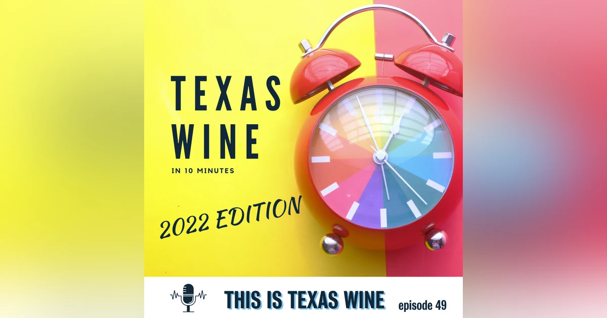 Texas Wine in 10 Minutes (2022 edition)