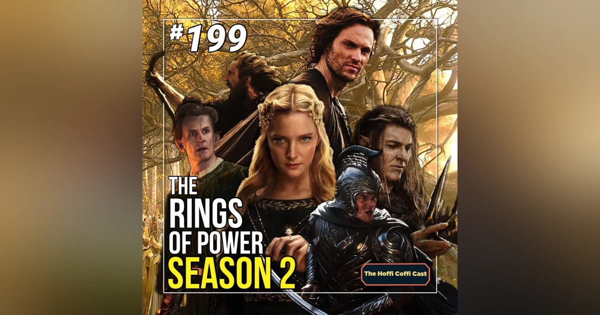199 - The Rings of Power Season 2