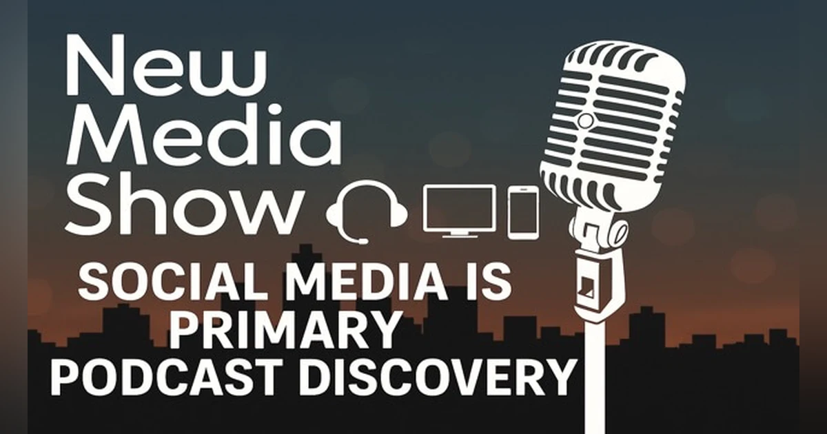 The Shift from Word-of-Mouth to Social Media in Podcasting #628