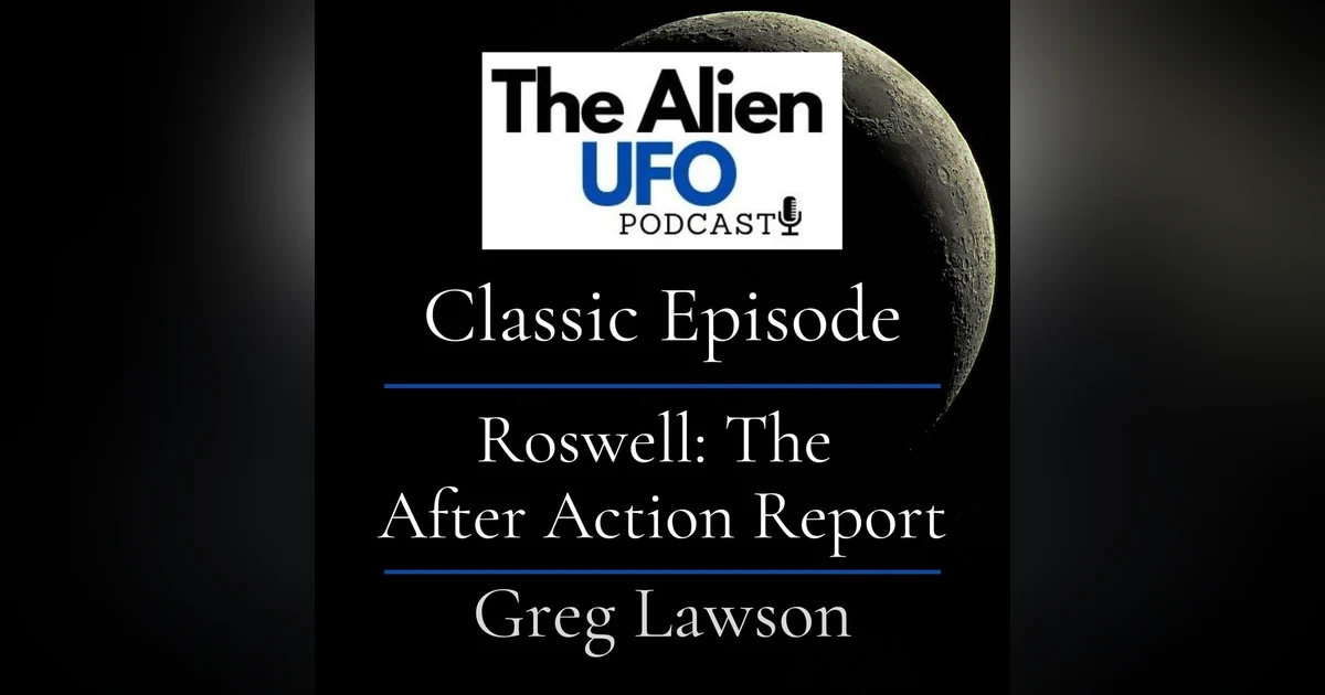 Classic Episode  Roswell: The After Action Report