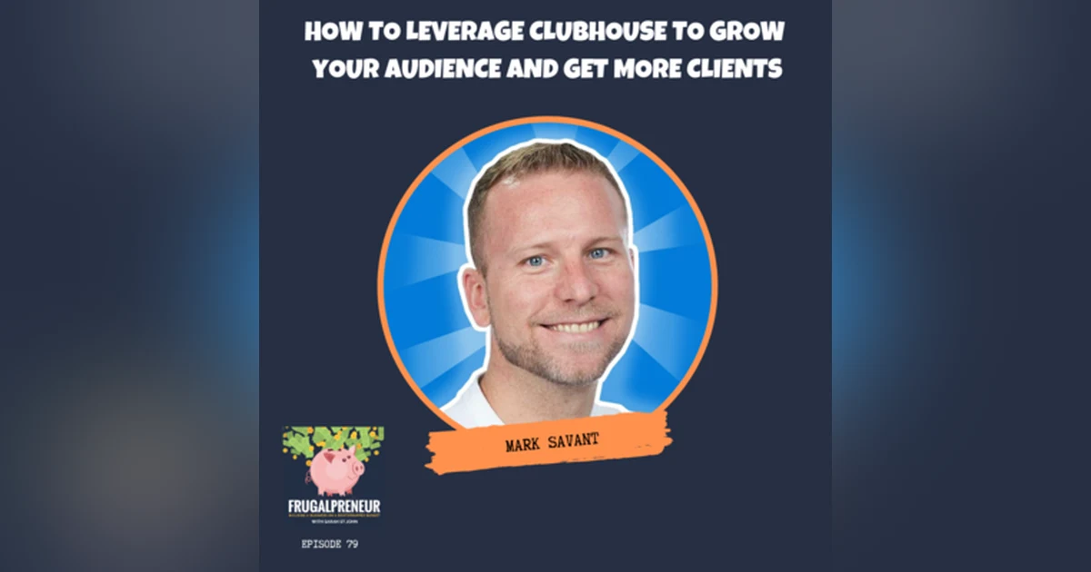 How to Leverage Clubhouse to Grow Your Audience and Get More Clients